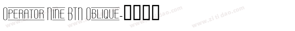 Operator Nine BTN Oblique字体转换